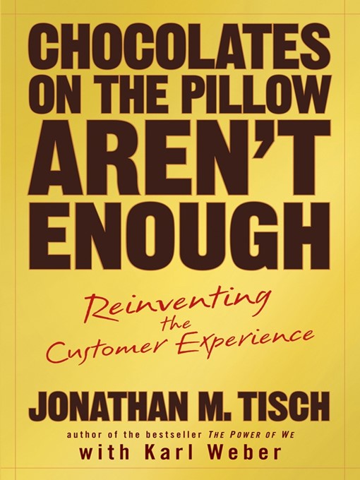 Title details for Chocolates on the Pillow Aren't Enough by Jonathan M. Tisch - Available